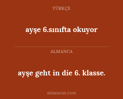 ayşe 6.sınıfta okuyor - ayşe geht in die 6. klasse.