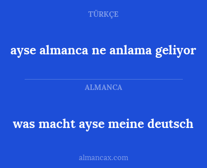 ayse almanca ne anlama geliyor - was macht ayse meine deutsch
