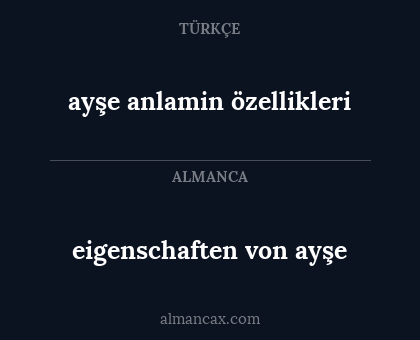 eigenschaften von ayşe - ayşe anlamin özellikleri