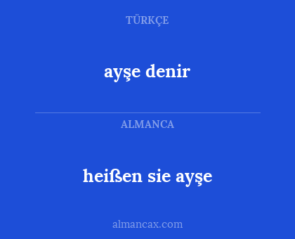 ayşe denir - heißen sie ayşe