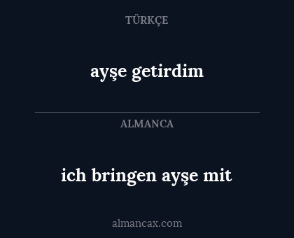 ayşe getirdim - ich bringen ayşe mit