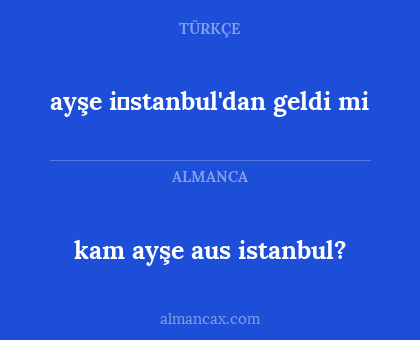 kam ayşe aus istanbul? - ayşe i̇stanbul'dan geldi mi
