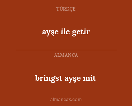 bringst ayşe mit - ayşe ile getir