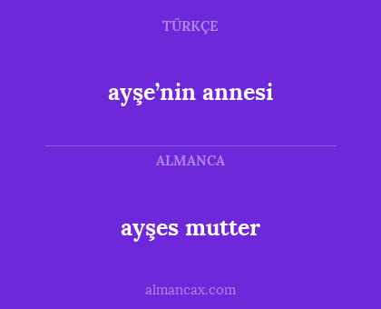 ayşes mutter - ayşe’nin annesi