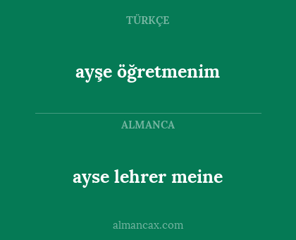 ayşe öğretmenim - ayse lehrer meine