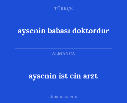 aysenin ist ein arzt - aysenin babası doktordur