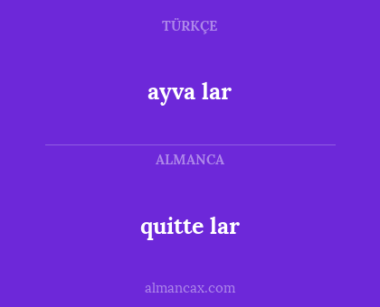 quitte lar - ayva lar