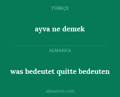 ayva ne demek - was bedeutet quitte bedeuten