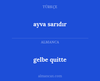 ayva sarıdır - gelbe quitte