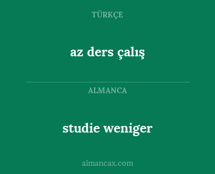 az ders çalış - studie weniger