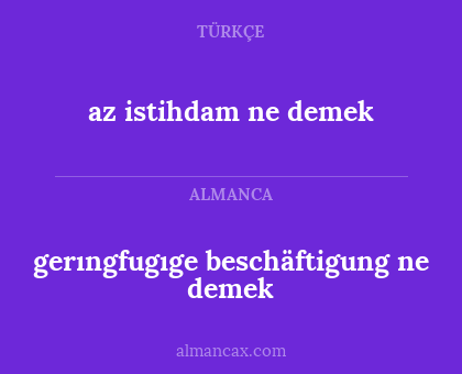 gerıngfugıge beschäftigung ne demek - az istihdam ne demek