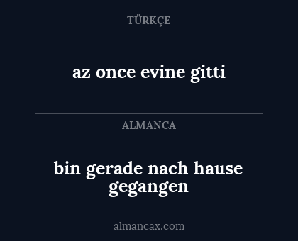 az once evine gitti - bin gerade nach hause gegangen