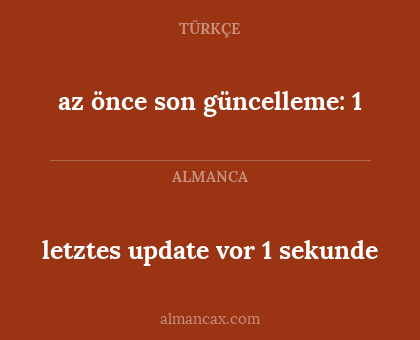 az önce son güncelleme: 1 - letztes update vor 1 sekunde