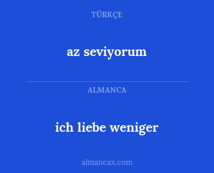 ich liebe weniger - az seviyorum