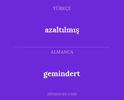 azaltılmış - gemindert