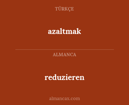 azaltmak - reduzieren