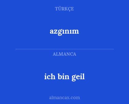 ich bin geil - azgınım