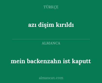 mein backenzahn ist kaputt - azı dişim kırıldı