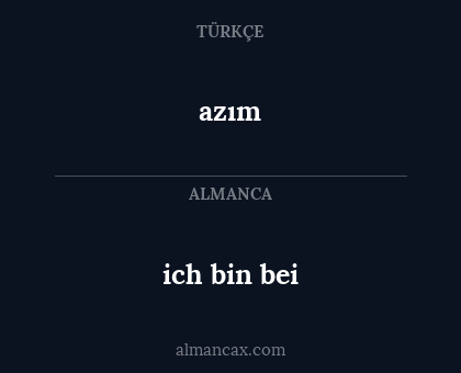 azım - ich bin bei