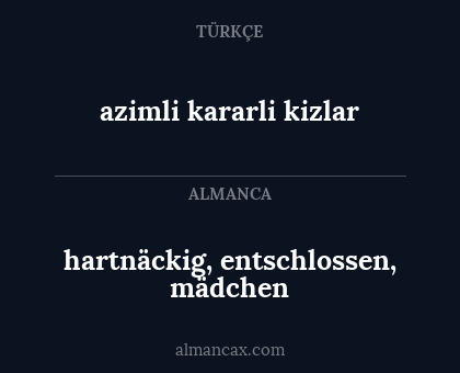 azimli kararli kizlar - hartnäckig, entschlossen, mädchen
