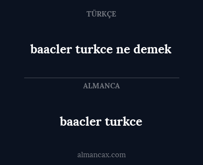 baacler turkce - baacler turkce ne demek