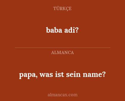 baba adi? - papa, was ist sein name?