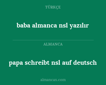 baba almanca nsl yazılır - papa schreibt nsl auf deutsch