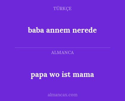 baba annem nerede - papa wo ist mama
