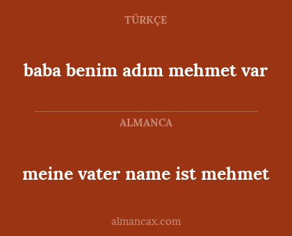 baba benim adım mehmet var - meine vater name ist mehmet
