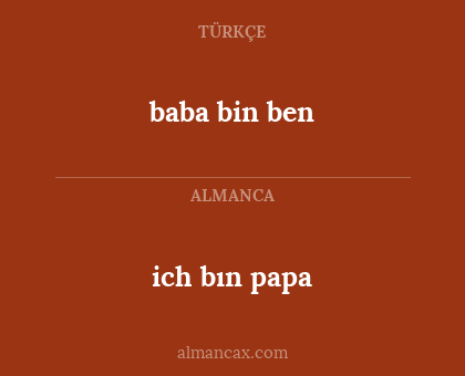 ich bın papa - baba bin ben