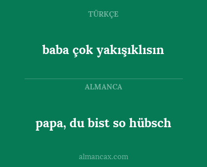 baba çok yakışıklısın - papa, du bist so hübsch