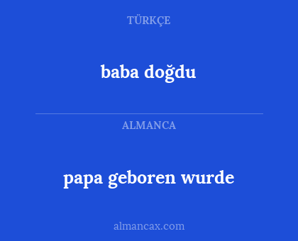baba doğdu - papa geboren wurde