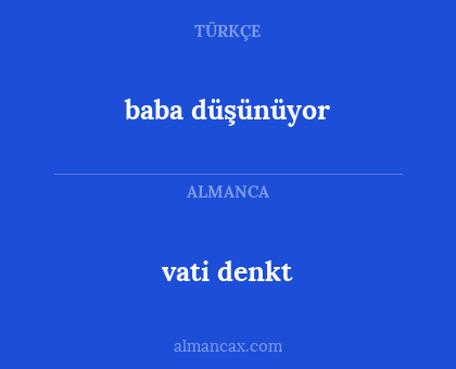 vati denkt - baba düşünüyor