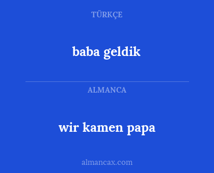 baba geldik - wir kamen papa
