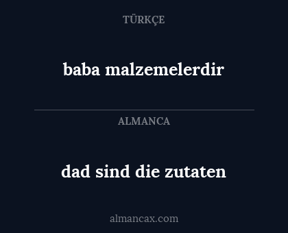 dad sind die zutaten - baba malzemelerdir