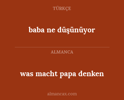 baba ne düşünüyor - was macht papa denken