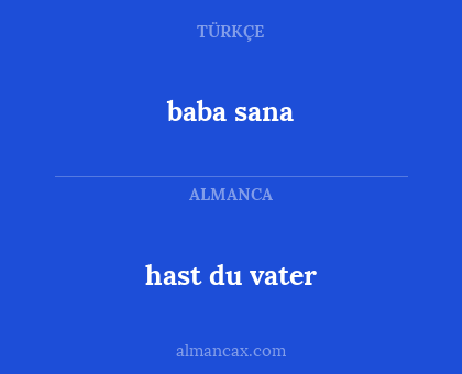 baba sana - hast du vater