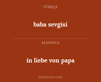 baba sevgisi - in liebe von papa