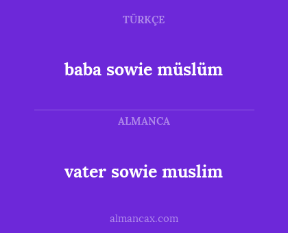 baba sowie müslüm - vater sowie muslim