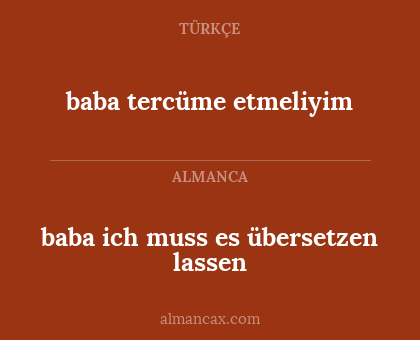 baba ich muss es übersetzen lassen - baba tercüme etmeliyim