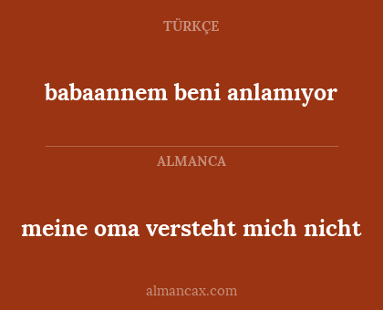 babaannem beni anlamıyor - meine oma versteht mich nicht