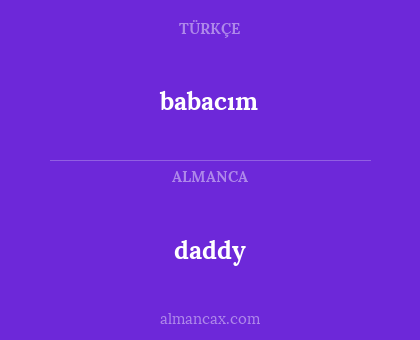 daddy - babacım