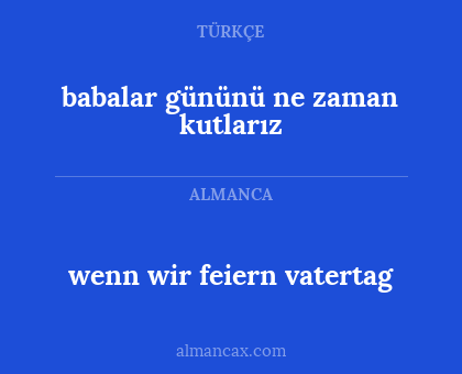 wenn wir feiern vatertag - babalar gününü ne zaman kutlarız