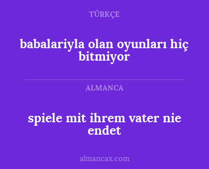 babalariyla olan oyunları hiç bitmiyor - spiele mit ihrem vater nie endet
