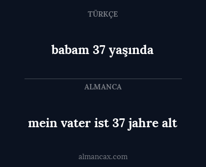babam 37 yaşında - mein vater ist 37 jahre alt