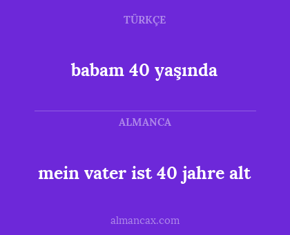 babam 40 yaşında - mein vater ist 40 jahre alt