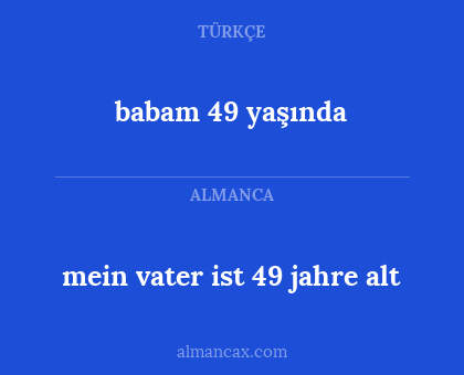babam 49 yaşında - mein vater ist 49 jahre alt