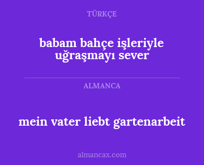babam bahçe işleriyle uğraşmayı sever - mein vater liebt gartenarbeit
