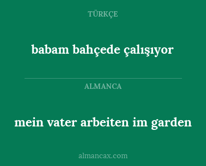 babam bahçede çalışıyor - mein vater arbeiten im garden