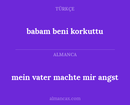 babam beni korkuttu - mein vater machte mir angst